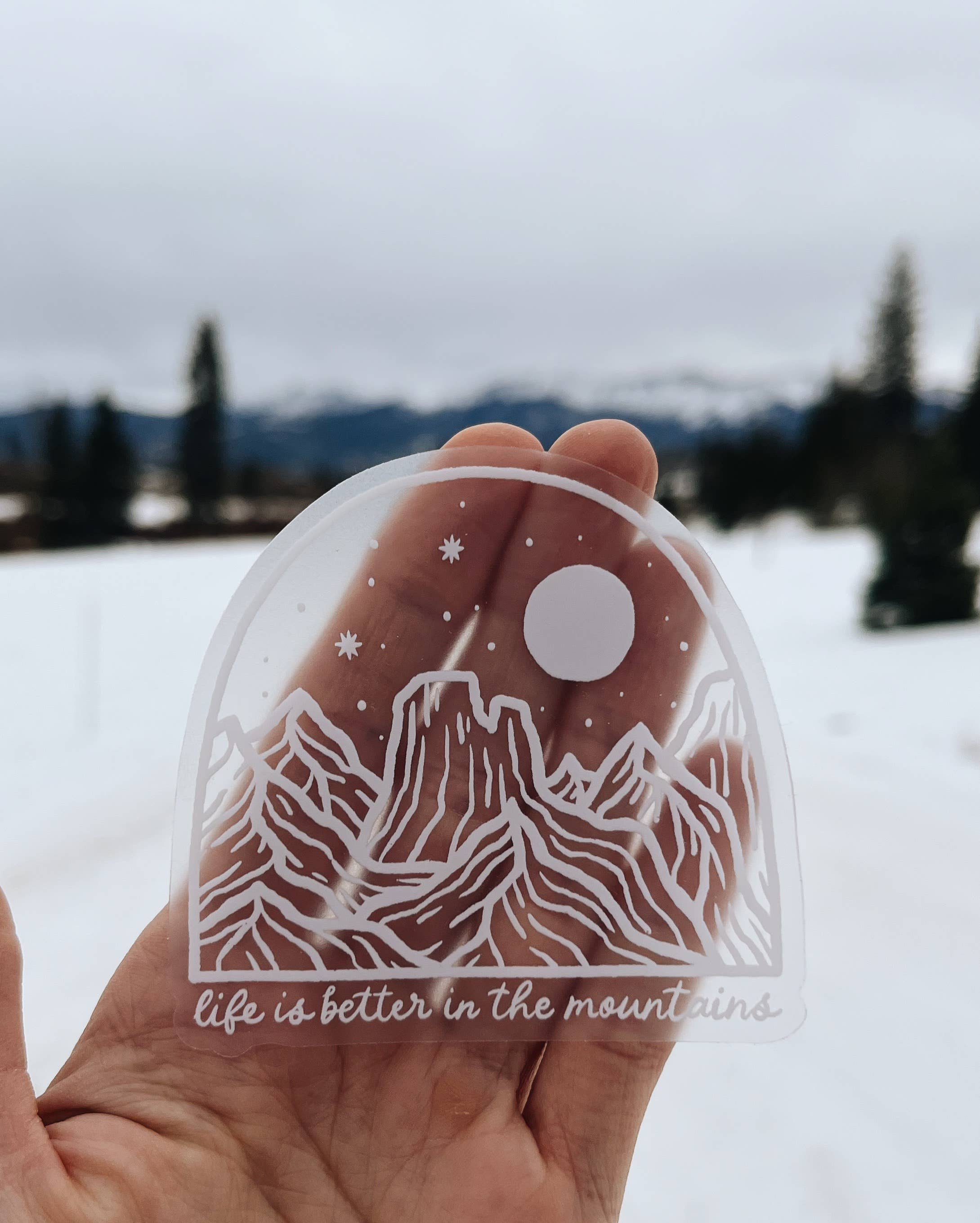 Life is Better in the Mountains Vinyl Sticker Clear Backdrop