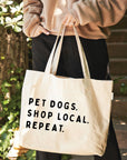 PET DOGS. SHOP LOCAL. REPEAT. Canvas Tote Bag
