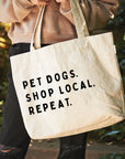 PET DOGS. SHOP LOCAL. REPEAT. Canvas Tote Bag